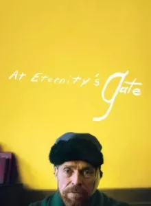 At Eternity’s Gate (2018) ประตูสู่นิรันดร์ของแวนโก๊ะ