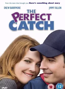 The Perfect Catch (2005) สาวรักกลุ้มกับหนุ่มบ้าบอล