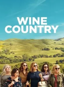 Wine Country (2019) ไวน์ คันทรี่ (ซับไทย)