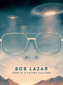 Bob Lazar: Area 51 & Flying Saucers (2018) บ็อบ ลาซาร์: แอเรีย 51 และจานบิน