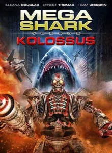 Mega Shark vs Kolossus (2015) ฉลามยักษ์ปะทะหุ่นพิฆาตล้างโลก