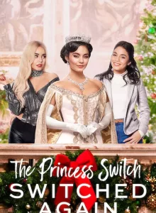 The Princess Switch Switched Again (2020) เดอะ พริ้นเซส สวิตช์ สลับแล้วสลับอีก
