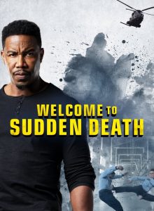 Welcome to Sudden Death (2020) ฝ่าวิกฤตนาทีเป็นนาทีตาย