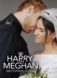 Harry and Meghan Becoming Royal (2019)