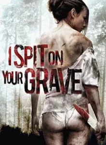 I Spit on your Grave (2010) แค้นต้องฆ่า