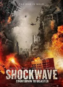 Shockwave: Countdown to Disaster (2017) บรรยายไทย