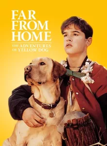Far from Home The Adventures of Yellow Dog (1995) เพื่อนรักแสนรู้