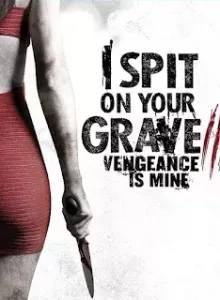 I Spit On Your Grave Vengeance Is Mine (2015) เดนนรกต้องตาย 3