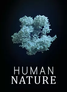 Human Nature (2019) มนุษย์ ธรรมชาติหรือดัดแปลง