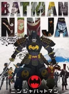 Batman Ninja (2018) แบทแมน วีรบุรุษยอดนินจา (ซับไทย)