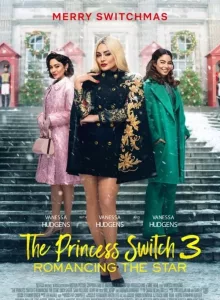 The Princess Switch 3 Romancing The Star (2021) เดอะ พริ้นเซส สวิตช์ 3 ไขว่คว้าหาดาว