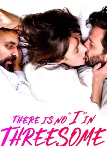 There Is No I in Threesome (2021) ลิ้มลองหลากรัก