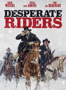 Desperate Riders (2022) วีรบุรุษคาวบอย