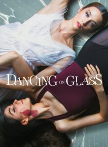 Dancing on Glass (2022) ระบำพื้นแก้ว