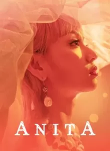 Anita (2021) อนิต้า…เสียงนี้ที่โลกต้องรัก